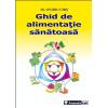 Ghid de alimentatie sanatoasa